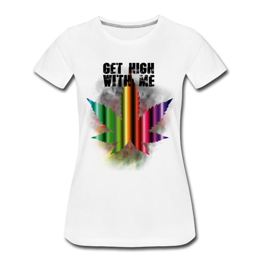 Frauen Premium T-Shirt - get high with me - Weiß