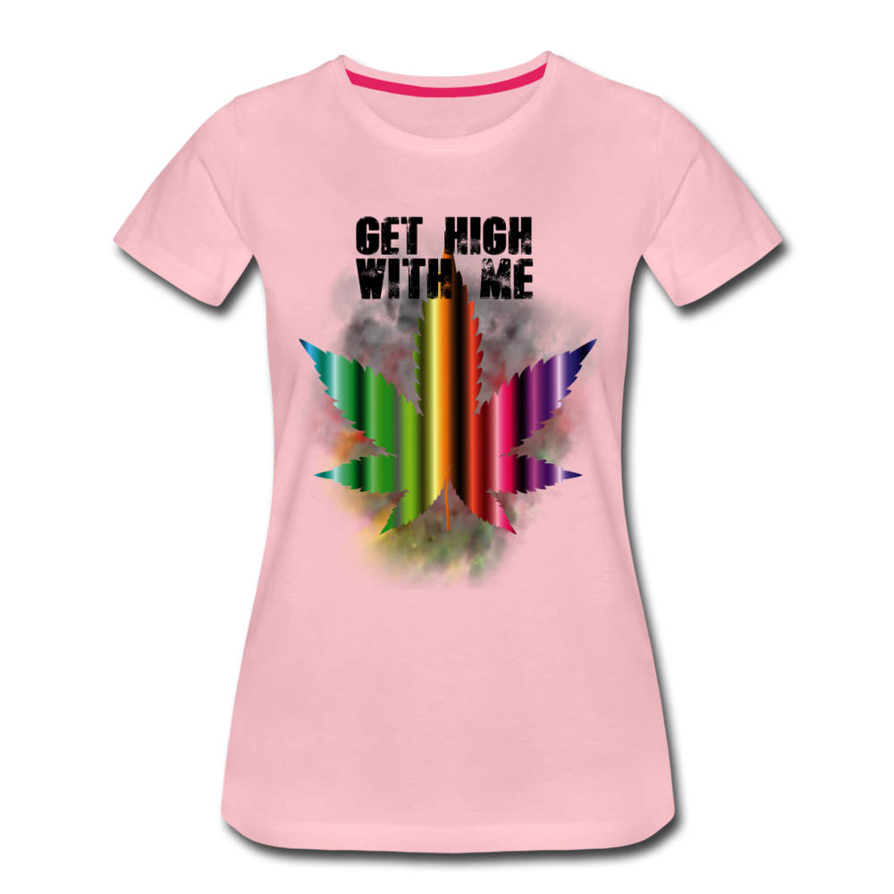 Frauen Premium T-Shirt - get high with me - Hellrosa