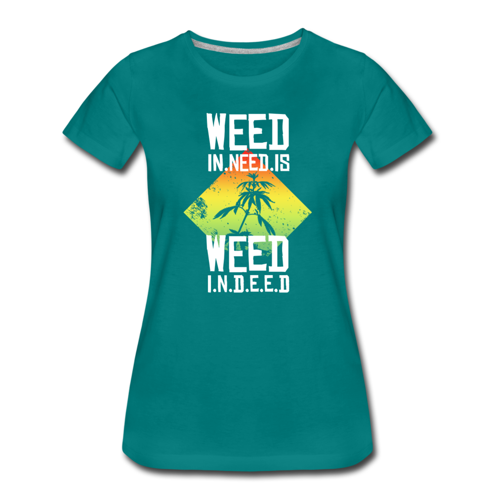 Frauen Premium T-Shirt - Weed is need - Divablau