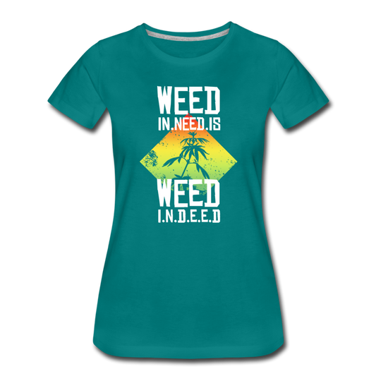 Frauen Premium T-Shirt - Weed is need - Divablau