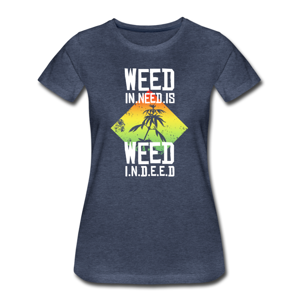 Frauen Premium T-Shirt - Weed is need - Blau meliert