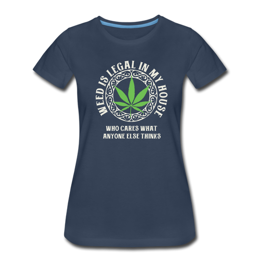 Frauen Premium T-Shirt - Weed is Legal in my House - Navy