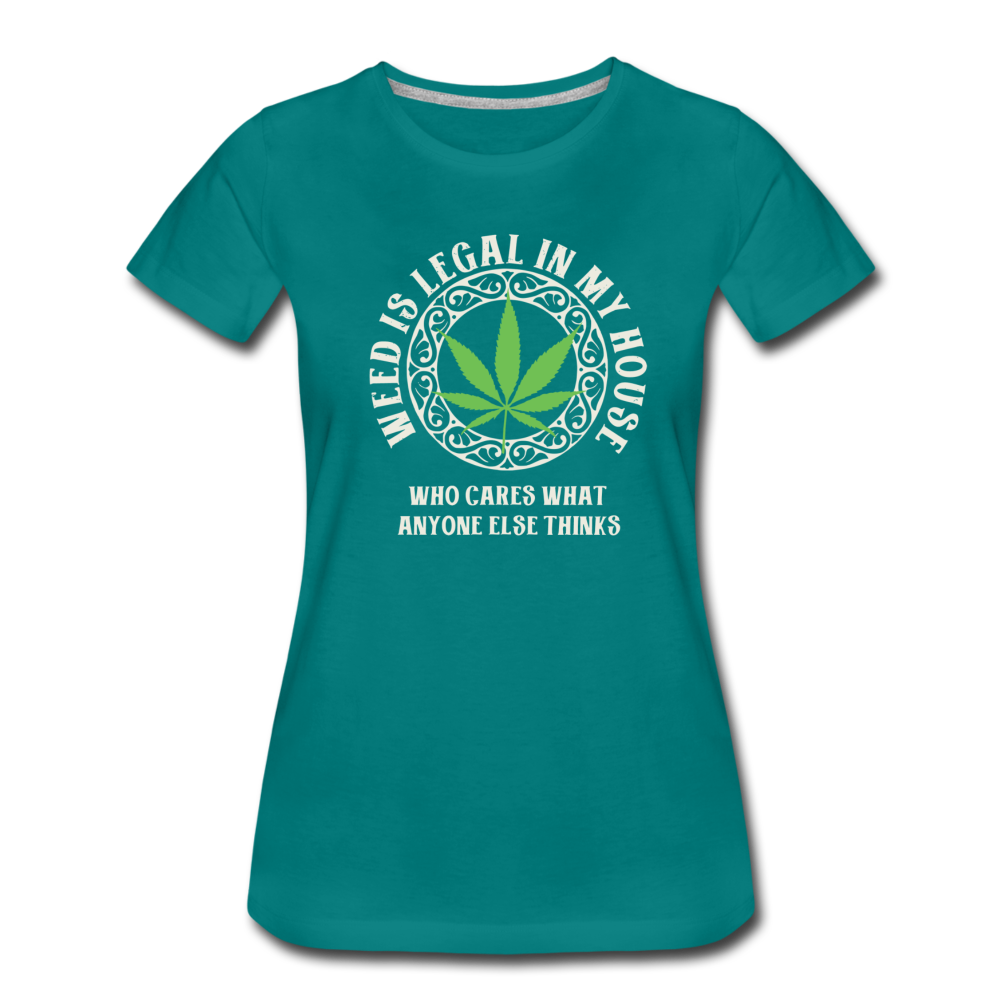 Frauen Premium T-Shirt - Weed is Legal in my House - Divablau
