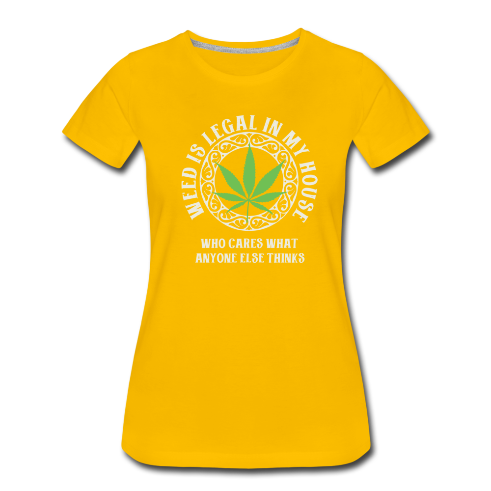 Frauen Premium T-Shirt - Weed is Legal in my House - Sonnengelb
