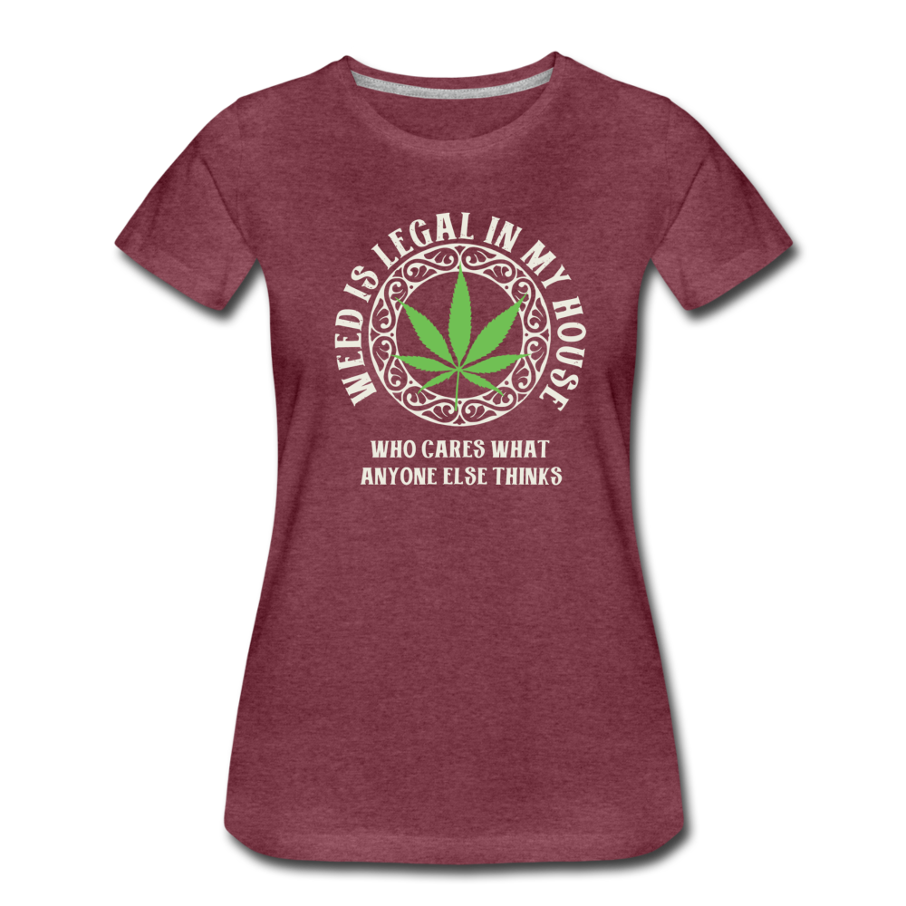 Frauen Premium T-Shirt - Weed is Legal in my House - Bordeauxrot meliert
