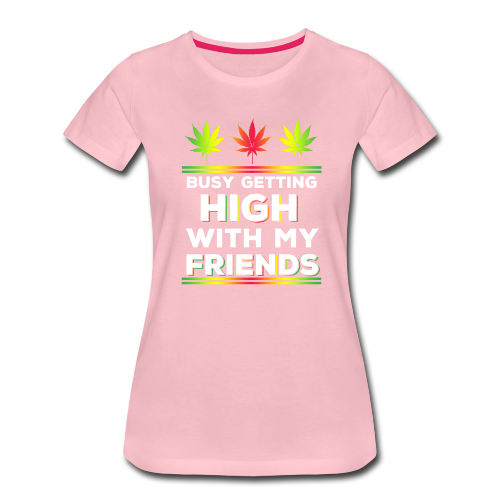 Frauen Premium T-Shirt - getting high with my friends - Hellrosa
