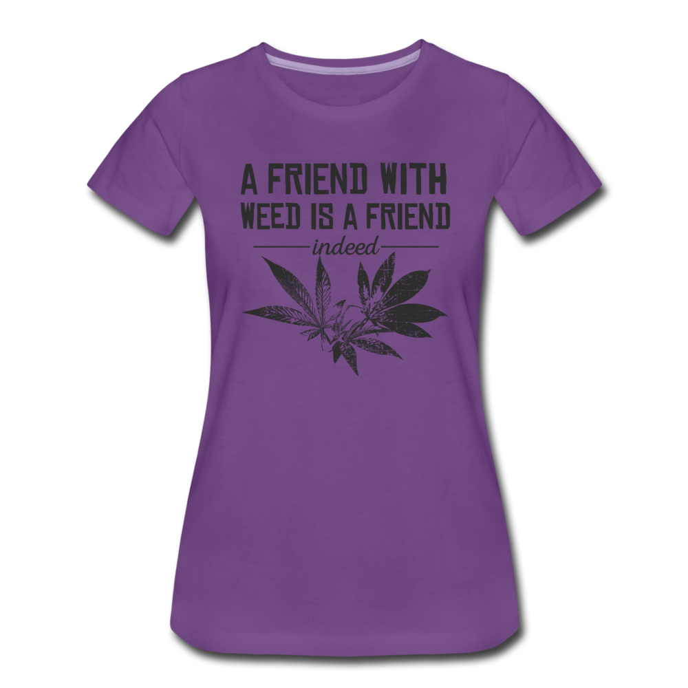 Frauen Premium T-Shirt -  a friend eith weed is a friend indeed - Lila